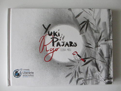 Yuki y el pájaro rojo (sobre dependencia y superación - Premio 'Álbum Ilustrado' Montañas de Papel)