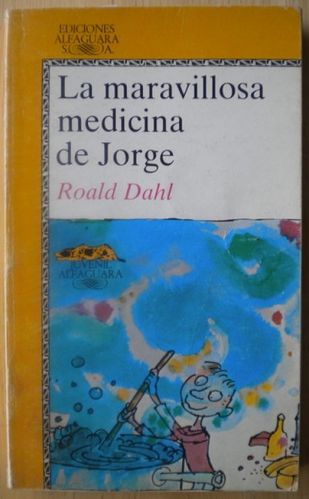La maravillosa medicina de Jorge (Roald Dahl, tapa blanda) DESCATALOGADO
