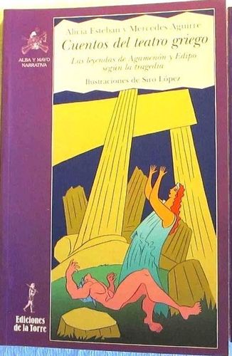 Cuentos del teatro griegos. (Leyendas Agamenón y Edipo segun la tragedia) Ediciones De La Torre