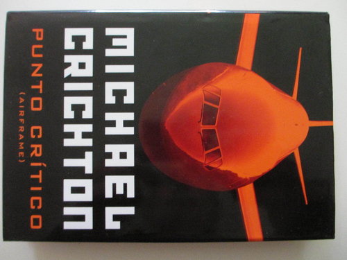 Punto crítico (Michael Crichton - Edición Tapa Dura y sobrecubierta)