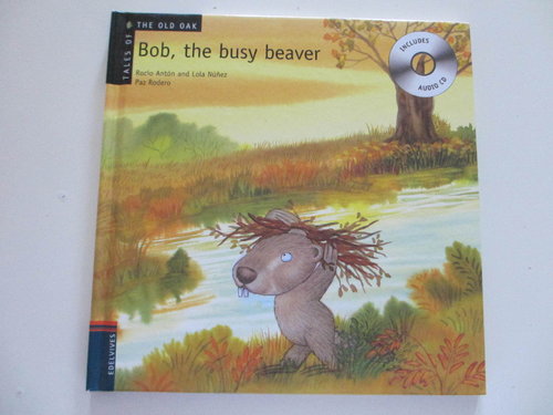Bob, the Busy Beaver (Incluye CD; Letra manuscrita y Pictogramas)