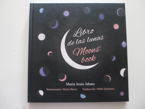 Libro de las lunas (Poesía infantil ilustrada . A partir de 6 años; Bilingüe) María Jesús Jabato