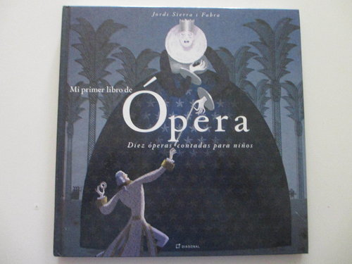 Mi primer libro de ópera : diez óperas contadas para niños