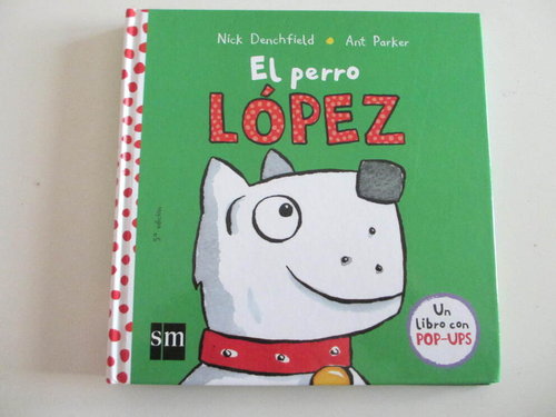El perro López. Un libro con pop-ups